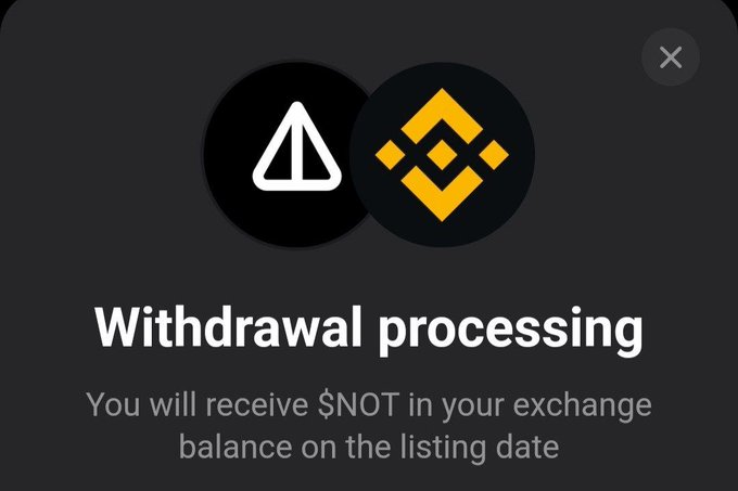 A mobile app interface displays 'Withdrawal processing' with the message 'You will receive $NOT in your exchange balance on the listing date' alongside two cryptocurrency logos.