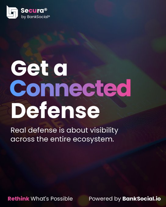 A promotional graphic for Secura by BankSocial with the text 'Get a Connected Defense' and 'Real defense is about visibility across the entire ecosystem,' branded with 'Rethink What's Possible' and 'Powered by BankSocial.io'.