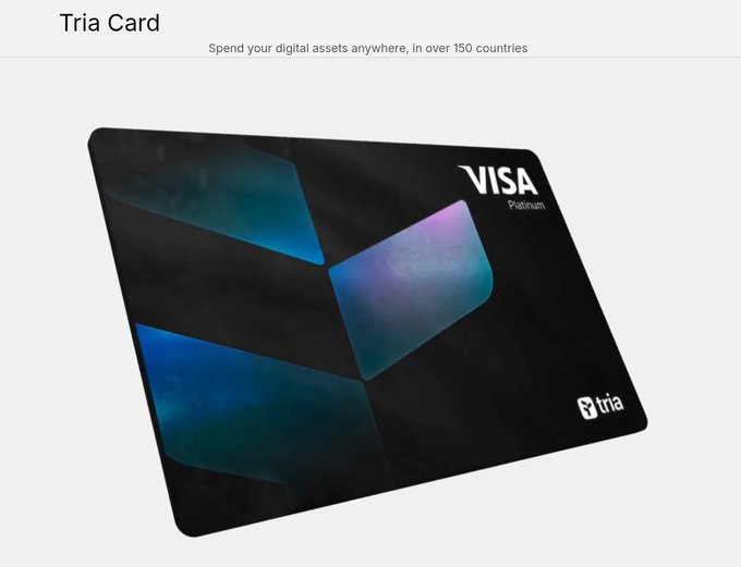 A promotional image featuring a black "Visa Platinum" debit card branded with the "tria" logo, displayed under the header "Tria Card" with the tagline "Spend your digital assets anywhere, In over 150 countries." The card visually represents Tria's vision of a unified account layer that bridges blockchain ecosystems, enabling users to seamlessly spend their digital assets across borders in the real world.