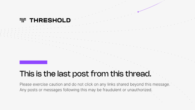 The image displays a "THRESHOLD" branded notification page with the heading "This is the last post from this thread," warning users that further messages may be fraudulent. It serves as an official end-of-thread disclaimer accompanying a post promoting Threshold Network's institutional Bitcoin access at threshold.network/institutional.