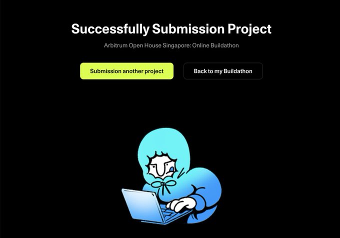A confirmation screen titled 'Successfullly Submission Project' for the 'Arbitrum Open House Singapore: Online Buildathon' with buttons to submit another project or go back, featuring a Doraemon-like character on a laptop.