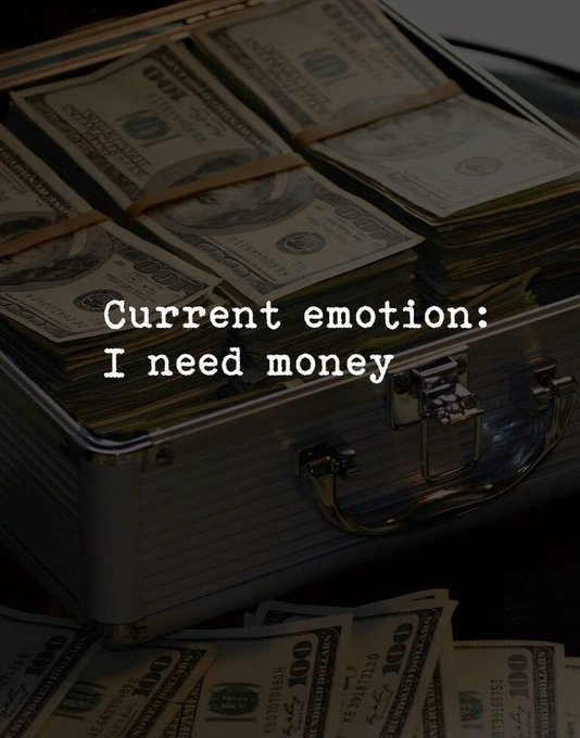 An open silver briefcase overflowing with stacks of $100 bills features overlaid text that reads 'Current emotion: I need money'.