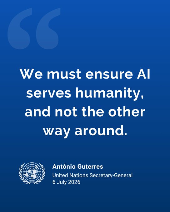 A blue graphic features a large white quotation mark and a quote from UN Secretary-General António Guterres dated 6 July 2026, reading: "We must ensure AI serves humanity, and not the other way around," with the United Nations emblem displayed below—reinforcing the post's message about AI responsibility and the need for verifiable infrastructure behind autonomous agents.