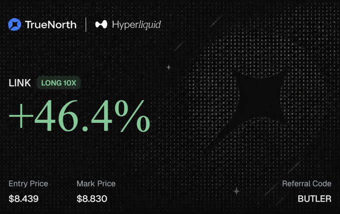 A promotional graphic from TrueNorth and Hyperliquid showing a LINK long 10x position with +46.4% gain, entry price $8.439, mark price $8.830, and referral code BUTLER.