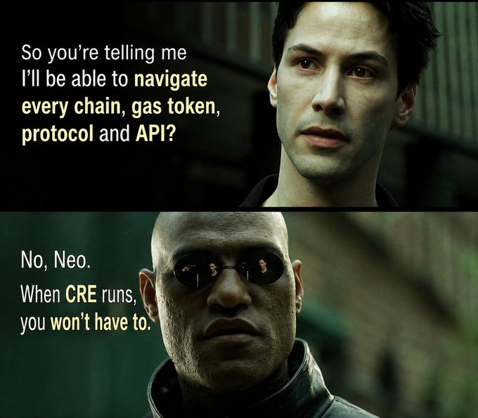 A Matrix-themed meme reads: “So you’re telling me I’ll be able to navigate every chain, gas token, protocol and API?” and “No, Neo. When CRE runs, you won’t have to.”