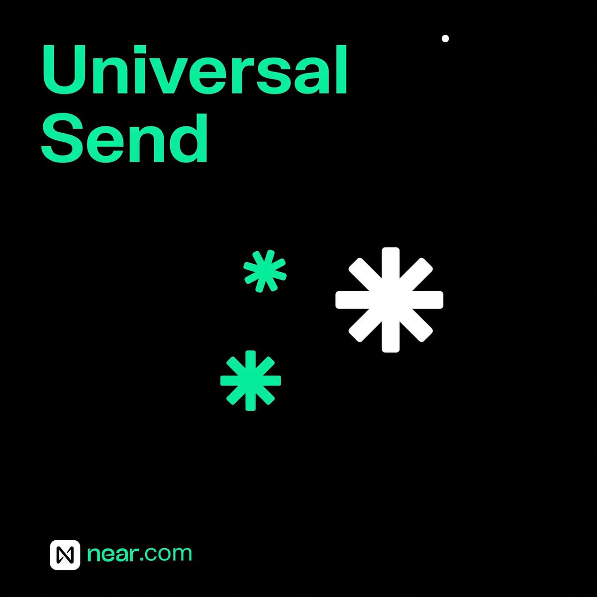 The image features a black background with three green stars scattered across it. The text "Universal Send" is written above the stars, indicating that this is an advertisement for a service related to sending money or payments. The text also mentions that the service is live on near.com and that anyone can pay without revealing their wallet activity.
