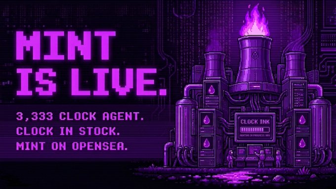 A pixel art promotional graphic with purple neon colors reading 'MINT IS LIVE. 3,333 CLOCK AGENT. CLOCK IN STOCK. MINT ON OPENSEA.' featuring an industrial machine illustration labeled 'CLOCK INK'.