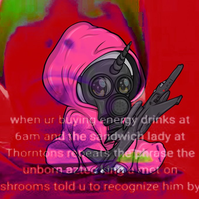 A digital illustration depicts a chibi-style character wearing a pink hoodie and a black gas mask, holding an assault rifle against a vibrant red background with overlaid text reading, "when ur buying energy drinks at 6am and the sandwich lady at Thorntons repeats the phrase the unborn aztec kings met on shrooms told u to recognize him by."