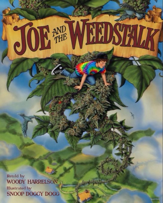 Book cover parody styled like 'Jack and the Beanstalk' titled 'Joe and the Weedstalk', retold by Woody Harrelson and illustrated by Snoop Doggy Dogg, showing a child climbing a giant marijuana plant in the sky.