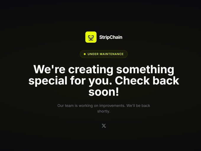 A maintenance page for StripChain displays a yellow status badge reading 'UNDER MAINTENANCE' with the message 'We're creating something special for you. Check back soon!' and a note that the team is working on improvements.
