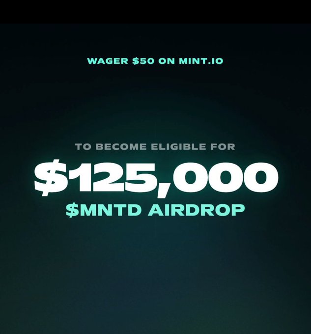 Promotional graphic on a dark background reads 'WAGER $50 ON MINT.IO TO BECOME ELIGIBLE FOR $125,000 $MNTD AIRDROP'.