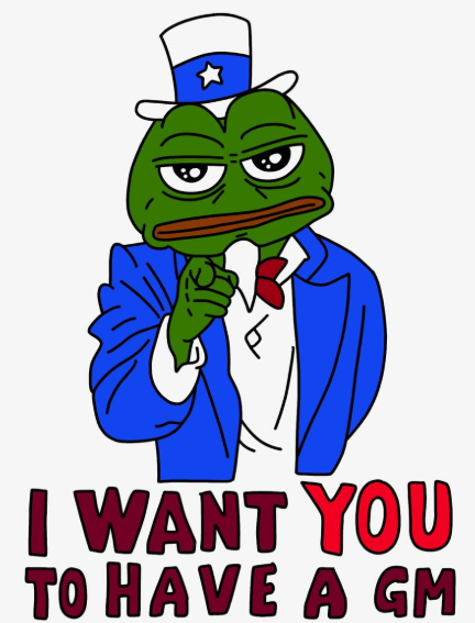 A cartoon image of Pepe the Frog dressed in a blue Uncle Sam outfit with a top hat, pointing forward. Text reads: 'I WANT YOU TO HAVE A GM'.