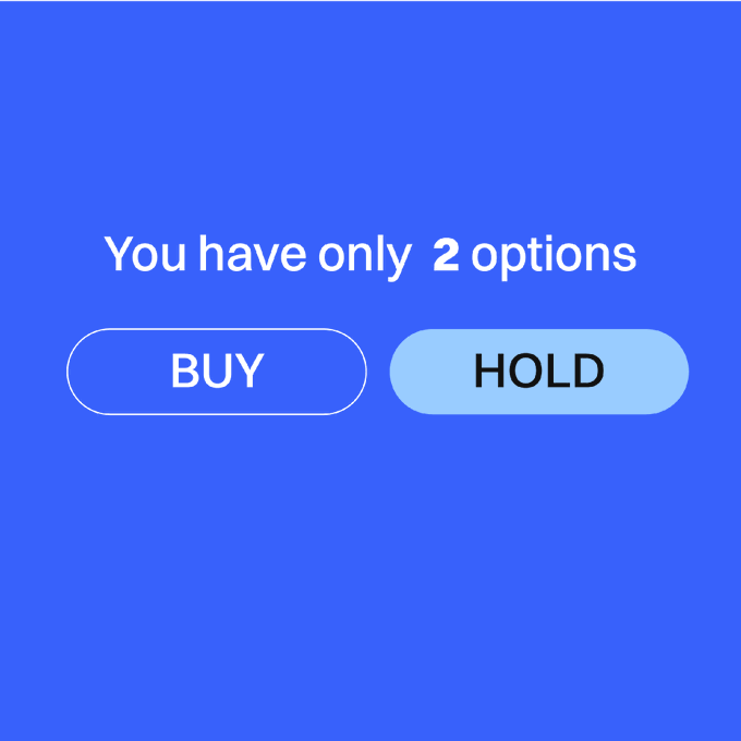 A blue screen displays the text "You have only 2 options" above two buttons labeled "BUY" and "HOLD," prompting viewers to choose between buying and holding, likely in reference to an investment decision.