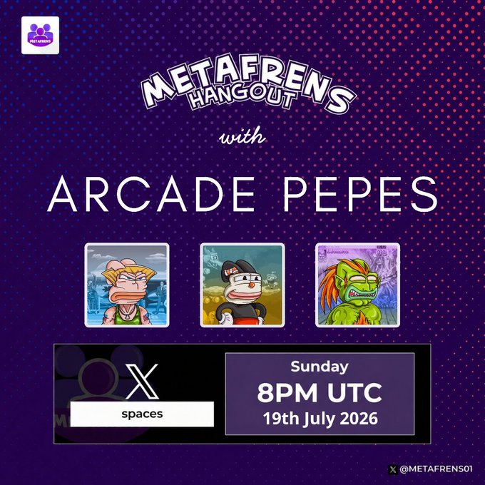 Promotional graphic for "Metafrens Hangout with Arcade Pepes" featuring three Pepe character illustrations, scheduled for Sunday 8PM UTC on 19th July 2026, with the announcement that the event will be held on X Spaces. The post teases attendance alongside @The_sugargirl and the Metafrens family to discuss the Pepe collection.