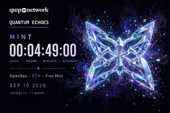 A 'QUANTUM ECHOES' MINT countdown graphic on qup.network showing 00:04:49:00 until the SEP 10 2026 free mint reveal on OpenSea/ETH, featuring a glowing crystalline butterfly design.
