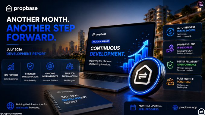 Promotional graphic for propbase's July 2026 Development Report titled 'Another Month. Another Step Forward.' featuring a laptop, token design, and progress highlights including auto-reinvest rental income, propbase lend in progress, and better reliability.