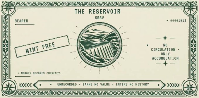 A graphic design resembling currency titled 'THE RESERVOIR' with the text '$RSV' and a serial number '00001913', featuring a central landscape illustration and phrases like 'MINT FREE', 'MEMORY BECOMES CURRENCY', and 'NO CIRCULATION - ONLY ACCUMULATION'.