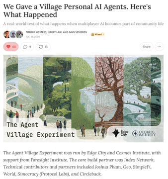 An article header titled 'We Gave a Village Personal AI Agents. Here's What Happened' by Timur Kosterov, Masey Lair, and Ivan Vendrov, featuring a cover image titled 'The Agent Village Experiment' with a note that it was 'Pinned' and mentions partners including Foresight Institute, Index Nattwork, Joshua Phaun, Geo, SimpleFi, World, Simocracy, Protocol Labs, and Circleback.