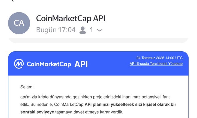 A Turkish-language email notification from "CoinMarketCap API" dated "24 Temmuz 2026 14:00 UTC" appears in a messaging interface, greeting the user with "Selam!" and discussing API plan upgrades.