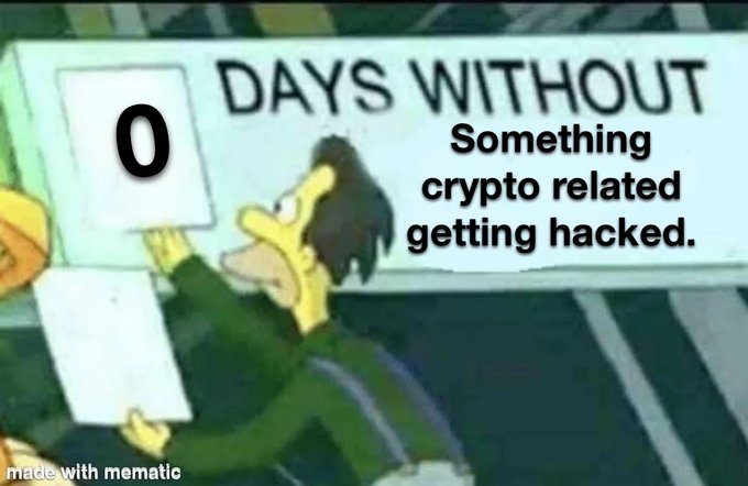 A meme featuring a Simpsons character holding a sign reading 'DAYS WITHOUT 0 Something crypto related getting hacked.'