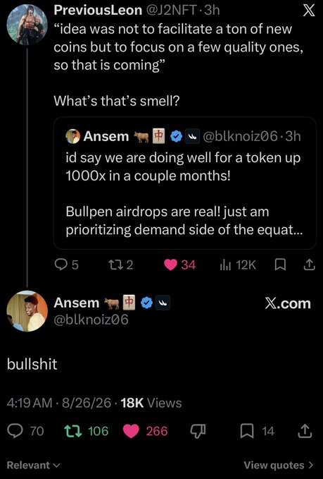 The image is a screenshot of a Twitter/X post by @J2NFT (PreviousLeon) featuring Ansem's (@blknoiz06) quote about prioritizing quality over launching many new tokens, followed by Ansem's curt one-word reply "bullshit." Ansem's earlier quoted tweet mentions a token going "up 1000x" and promoting "demand side" through "Bullpen airdrops," with 18K views, 70 comments, and 266 likes on his direct reply.