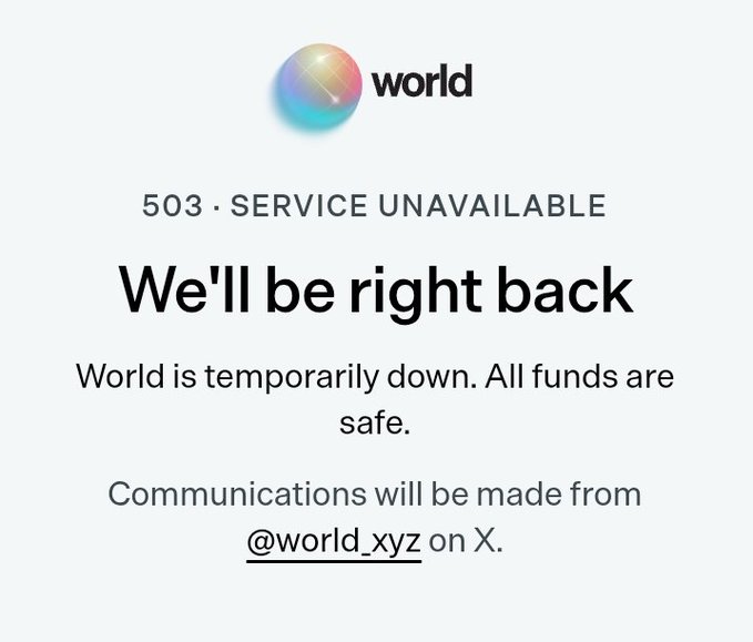 A 503 Service Unavailable error page from "world" featuring their colorful orb logo, displaying the message "We'll be right back — World is temporarily down. All funds are safe," with a note directing users to follow @world_xyz on X for updates, directly mirroring the post's reassurance that the service is temporarily offline.