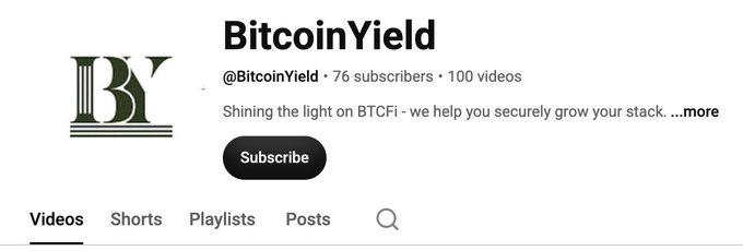 YouTube channel banner for 'BitcoinYield' (@BitcoinYield) featuring 76 subscribers, 100 videos, and the tagline 'Shining the light on BTCFi - we help you securely grow your stack.'