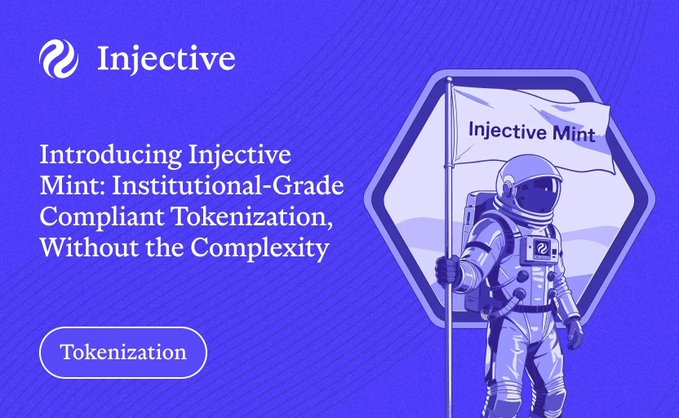 A promotional graphic for Injective featuring a blue color scheme, an astronaut holding an 'Injective Mint' flag, and text announcing 'Introducing Injective Mint: Institutional-Grade Compliant Tokenization, Without the Complexity' with a 'Tokenization' button.