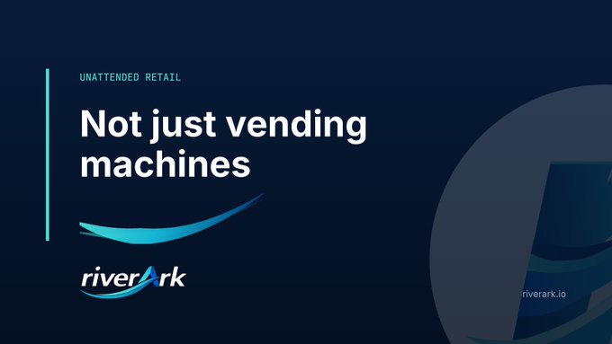 A digital marketing slide with the text "UNATTENDED RETAIL - Not just vending machines" featuring the "riverArk" logo (riverark.io) on a dark teal background.