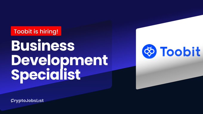"Business Development Specialist" is being hired for a position at Toobit. The posting includes both text elements that are not visible here but might be relevant when reading the entire content of this post (e.g., contact information, job description).