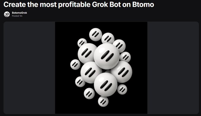 A post titled 'Create the most profitable Grok Bot on Btomo' by BtomoGrok, featuring a cluster of white spherical smiley face characters against a black background.