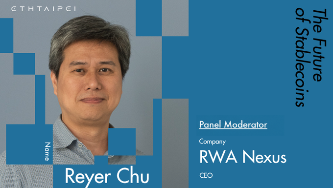 A promotional graphic featuring a headshot of Reyer Chu, CEO of RWA Nexus, listed as a Panel Moderator discussing 'The Future of Stablecoins' for ETHTAIPEI.