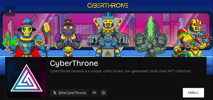 A promotional graphic for the CyberThrone NFT collection, featuring five cartoon robot characters against a cityscape background, with the title 'CyberThrone' and a description noting it as a 'unique, utility driven, non-generated, multi chain NFT collection,' along with the X handle @0xCyberThrone and an Enroll button.