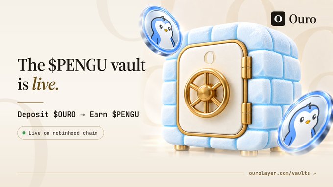 The image promotes "The $PENGU vault" by Ouro, announcing that users can deposit $OURO to earn $PENGU on the Robinhood chain, featuring an icy vault with penguin coins. It complements the post by highlighting the expansion of the Pudgy Penguins ecosystem, particularly the $PENGU memecoin, to the Robinhood Chain, reinforcing its bridging between Web2 and Web3.