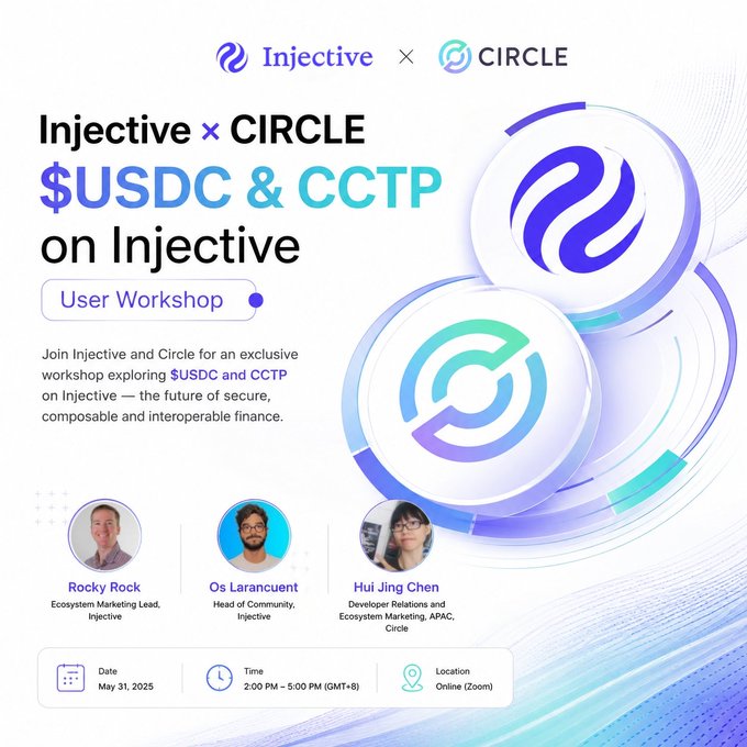 Promotional graphic for the "Injective × CIRCLE $USDC & CCTP on Injective User Workshop," scheduled for May 31, 2025, from 2:00 PM – 5:00 PM (GMT+8) online via Zoom, featuring speakers Rocky Rock (Ecosystem Marketing Lead at Injective), Os Larancuent (Head of Community at Injective), and Hui Jing Chen (Developer Relations at Circle), which aligns with the post announcing the live workshop on native USDC led by these same individuals.