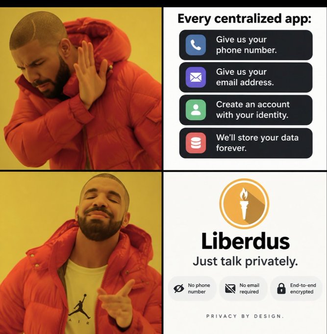 A Drake meme promoting Liberdus, contrasting centralized apps that demand phone numbers, emails, and data storage with Liberdus's privacy-focused features like no phone number, no email, and end-to-end encryption, labeled 'Just talk privately. PRIVACY BY DESIGN.'