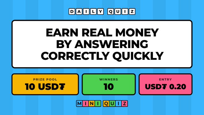 A blue and white graphic for a "DAILY QUIZ" stating "EARN REAL MONEY BY ANSWERING CORRECTLY QUICKLY," with details showing a prize pool of 10 USDT, 10 winners, and a 0.20 USDT entry fee for "MINIQUIZ."