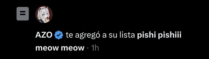 A social media notification in Spanish showing that user 'AZO' (verified) added someone to a list called 'pishi pishiii meow meow' from 1 hour ago.