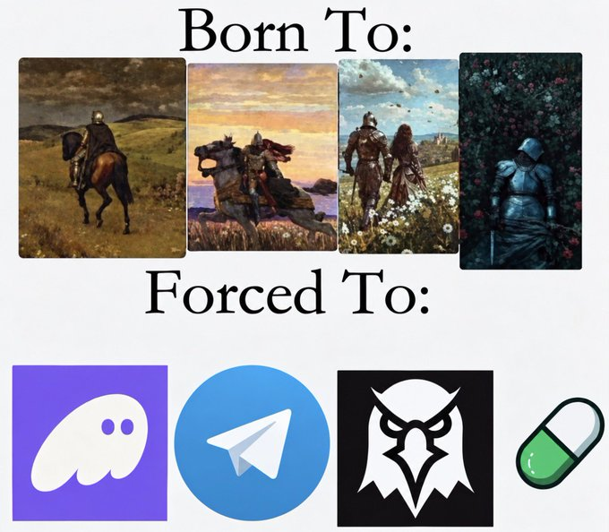 A 'Born To / Forced To' meme showing fantasy knight paintings in the top row and app icons for Discord, Telegram, Reddit, and a pill capsule in the bottom row.