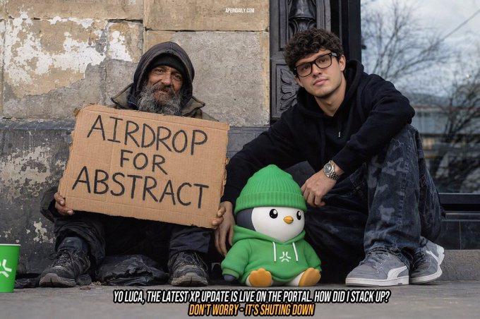 Meme image of a homeless person holding an 'AIRDROP FOR ABSTRACT' cardboard sign sitting next to a young man with a green penguin mascot, captioned 'Yo Luca, the latest XP update is live on the portal. How did I stack up? Don't worry - it's shutting down' from apycom.com.