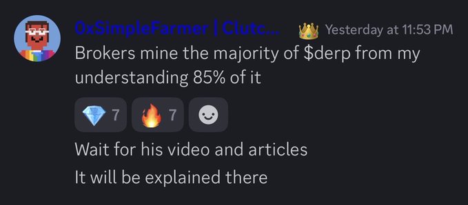 A Discord message from user '0xSimpleFarmer' stating 'Brokers mine the majority of $derp from my understanding 85% of it' with 7 diamond and 7 fire reactions, followed by a reply saying 'Wait for his video and articles It will be explained there'.