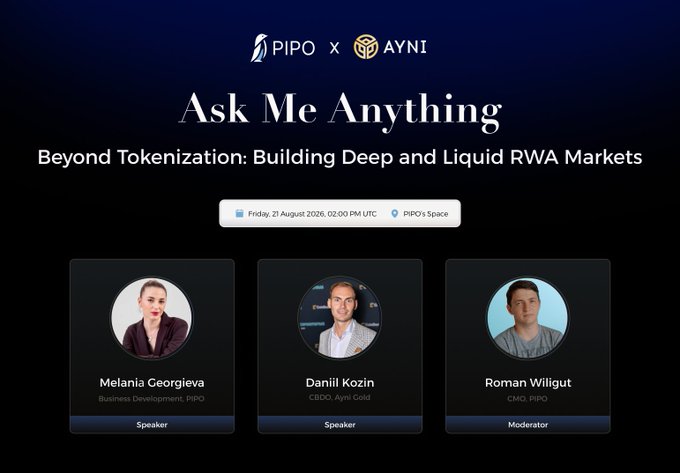 Promotional graphic for an 'Ask Me Anything' event titled 'Beyond Tokenization: Building Deep and Liquid RWA Markets,' featuring PIPO x AYNI on Friday, 21 August 2026, with speakers Melania Georgieva, Daniil Kozin, and moderator Roman Wiligut.
