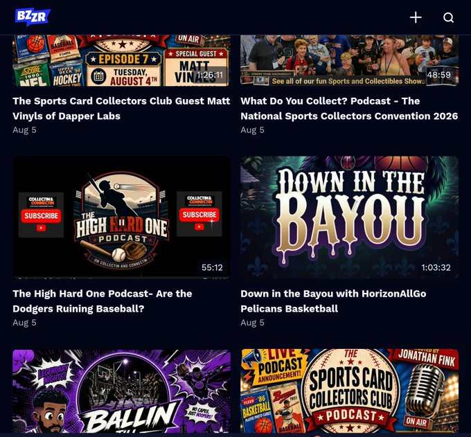 A video streaming app interface showing podcast and video thumbnails including 'The Sports Card Collectors Club Guest Matt Vinyls of Dapper Labs', 'What Do You Collect? Podcast - The National Sports Collectors Convention 2026', 'The High Hard One Podcast- Are the Dodgers Ruining Baseball?', and 'Down in the Bayou with HorizonAllGo'.