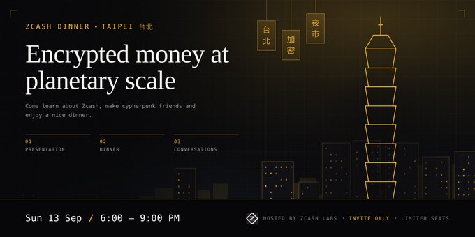 An event invitation graphic for 'ZCASH DINNER · TAIPEI' titled 'Encrypted money at planetary scale' featuring a gold wireframe cityscape and Taipei 101 tower, scheduled for Sun 13 Sep / 6:00 - 9:00 PM, hosted by Zcash Labs.