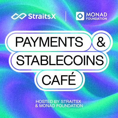 A vibrant graphic promotes 'PAYMENTS & STABLECOINS CAFÉ' hosted by StraitsX and Monad Foundation, featuring their logos on a colorful wavy background.
