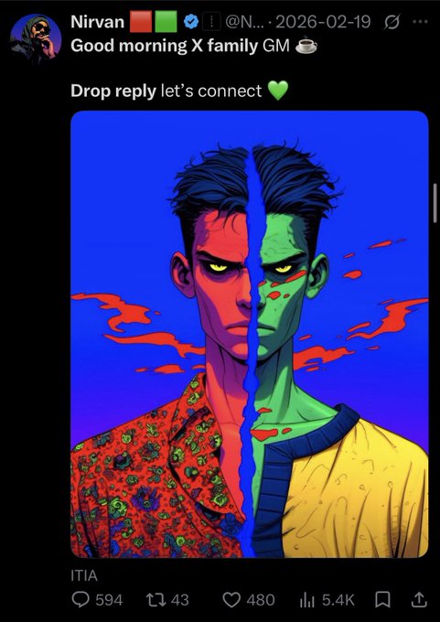 A Twitter/X post by Nirvan dated 2026-02-19 says 'Good morning X family GM' with 'Drop reply let's connect' and features a digital art illustration of a character split between a red and green face against a blue background, tagged 'ITIA'.