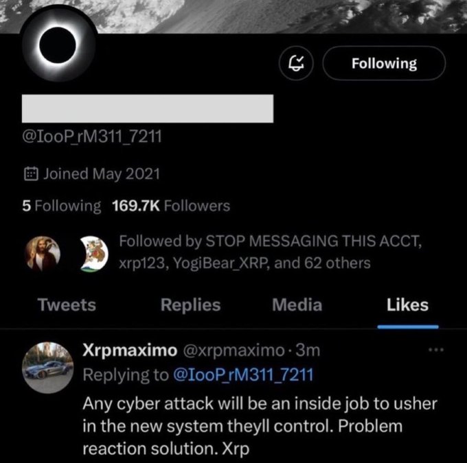 A screenshot of the Twitter (X) profile @IooP_rM311_7211, which has 169.7K followers and joined May 2021, showing a "Likes" tab reply from @xrpmaximo claiming "Any cyber attack will be an inside job to usher in the new system theyll control. Problem reaction solution. Xrp." The post reinforces the conspiracy-fueled, XRP-pumping content typical of this account, likely prompting an "OMG" reaction.