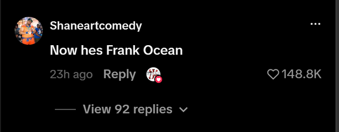 A screenshot of a social media comment from 'Shaneartcomedy' that reads 'Now hes Frank Ocean', showing 148.8K likes.
