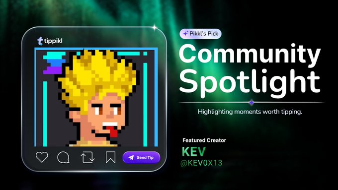 Tippkl Community Spotlight promotional graphic featuring pixel art creator KEV (@KEV0X13) with a 'Send Tip' button, 'Highlighting moments worth tipping.' tagline.