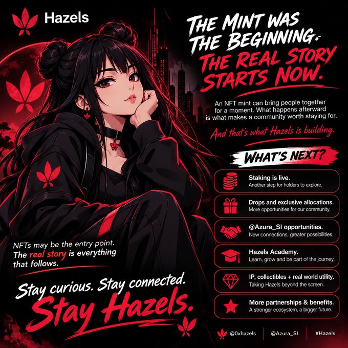 An anime-style promotional graphic for "Hazels" featuring a dark-haired female character in a red and black theme, advertising NFT staking, drops, Azura_SI opportunities, Hazels Academy, and other community features with the tagline "The Mint Was The Beginning. The Real Story Starts Now."